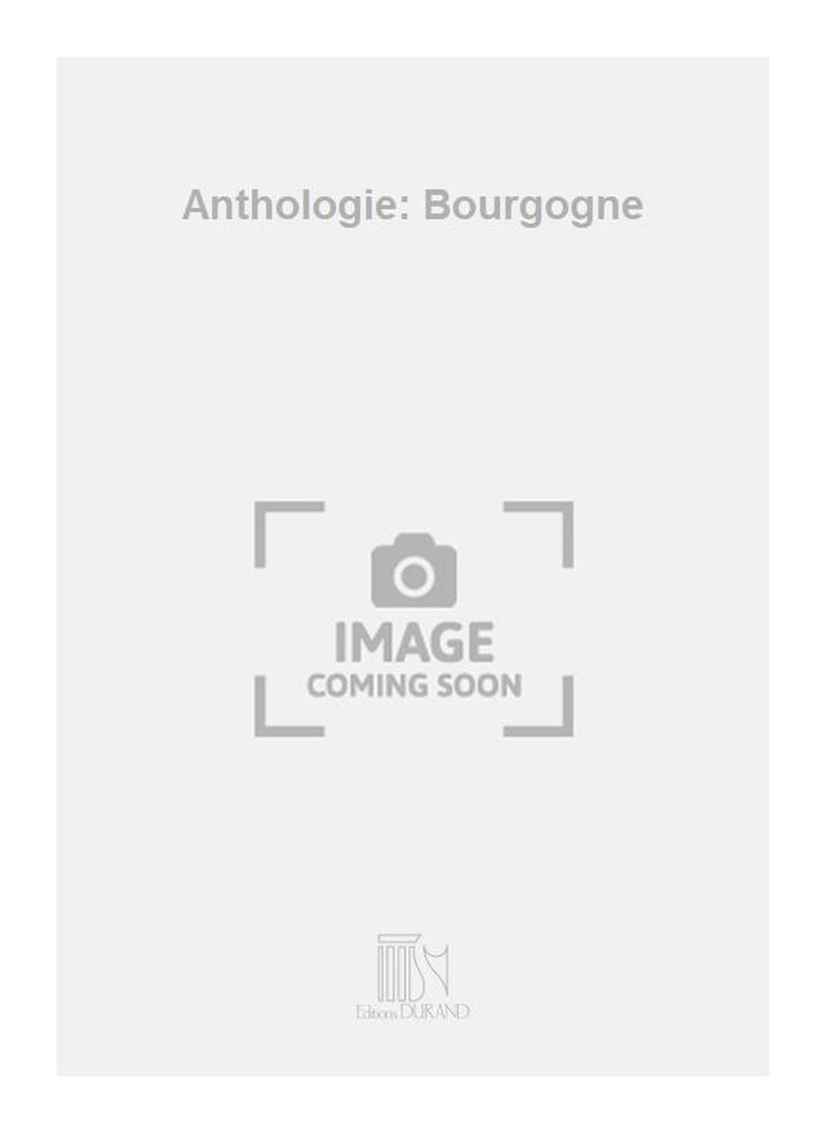 Anthologie: Bourgogne